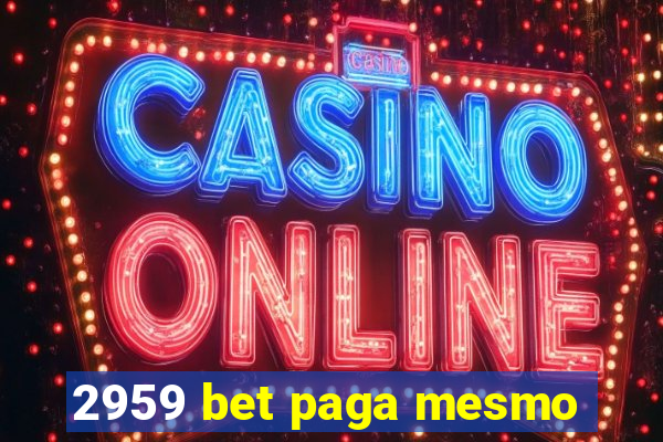 2959 bet paga mesmo